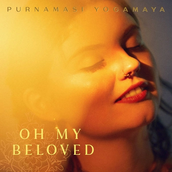 PURNAMASI YOGAMAYA / プルナマシ・ヨガマヤ / OH MY BELOVED