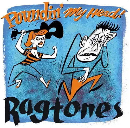 RAGTONES / POUNDIN' MY HEAD! (7")
