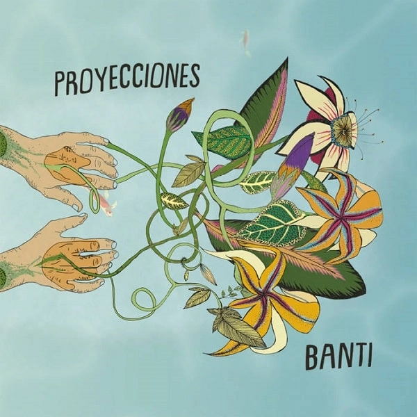 BANTI (LATIN) / バンティ / プロジェクシオネス / PROYECCIONES