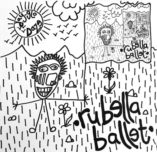 RUBELLA BALLET / DAY-GLO DAZE (LP+CD) / DAY-GLO DAZE (LP+CD) 