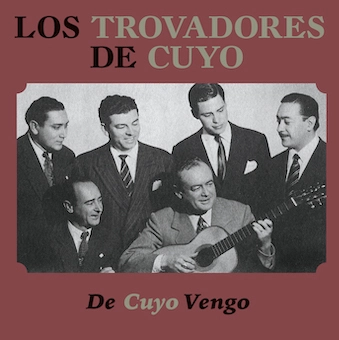 LOS TROVADORES DE CUYO / ロス・トロバドーレス・デ・クージョ / クージョの吟遊詩人たち / DE CUJO VENGO