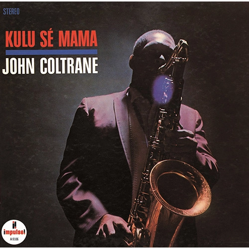 JOHN COLTRANE / ジョン・コルトレーン / Kulu Se Mama / クル・セ・ママ