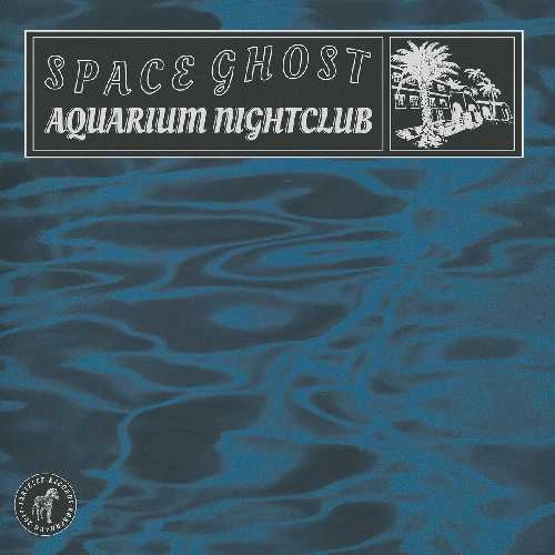 SPACE GHOST / スペース・ゴースト / AQUARIUM NIGHTCLUB LP