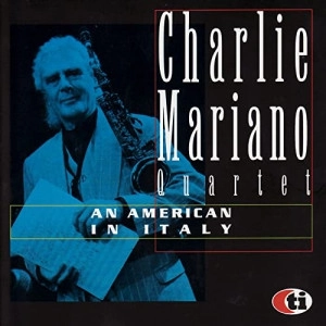 CHARLIE MARIANO / チャーリー・マリアーノ / アン･アメリカン･イン･イタリー