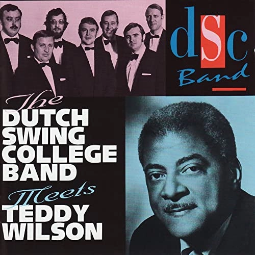 DUTCH SWING COLLEGE BAND / ダッチ・スウィング・カレッジ・バンド / ダッチ･スウィング･カレッジ･バンド＆テディ･ウィルソン