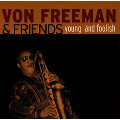 VON FREEMAN / ヴォン・フリーマン / ヤング･アンド･フーリッシュ