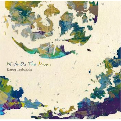KAORU TSUBAKIDA / 椿田薫 / WISH ON THE MOON
