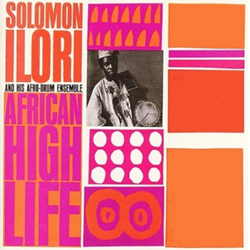 SOLOMON ILORI / ソロモン・イロリ / AFRICAN HIGH LIFE
