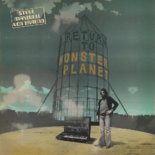 STEVE MAXWELL VON BRAUND / RETURN TO MONSTER PLANET (LP) / RETURN TO MONSTER PLANET（LP)