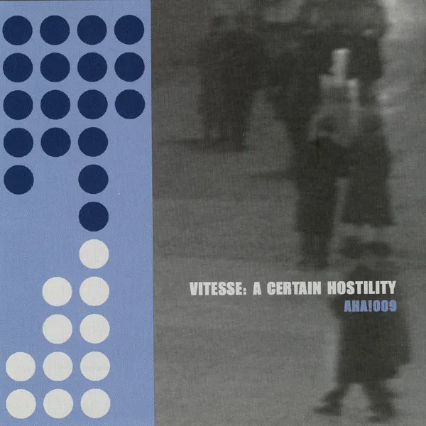 VITESSE / A CERTAIN HOSTILITY