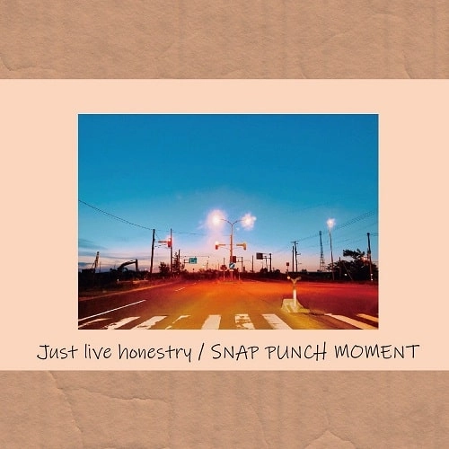 SNAP PUNCH MOMENT / Just live honesty