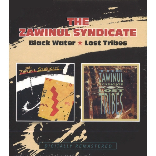 ZAWINUL SYNDICATE / ザヴィヌル・シンジゲート / BLACK WATER / LOST TRIBES