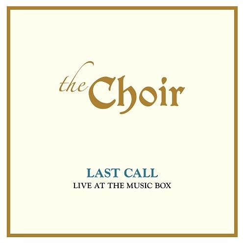 CHOIR / クワイアー / LAST CALL:LIVE AT THE MUSIC BOX (2CD)