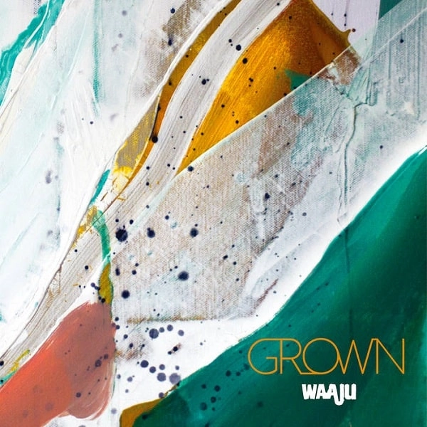 WAAJU / ワージュ / GROWN