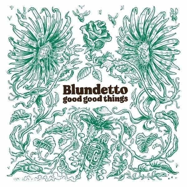 BLUNDETTO / ブルンデット / GOOD GOOD THINGS