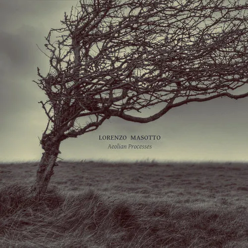 LORENZO MASOTTO / AEOLIAN PROCESSES