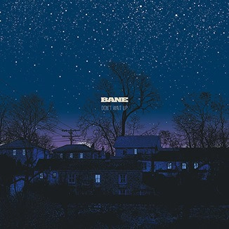 BANE / ベイン / DON'T WAIT UP