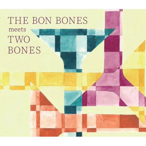 THE BON BONES / ボン・ボーンズ / THE BON BONES meets TWO BONES