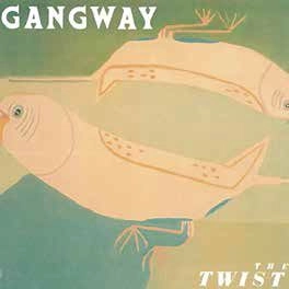 GANGWAY / ギャングウェイ / ツイスト / THE TWIST