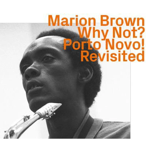 MARION BROWN / マリオン・ブラウン / WHY NOT? PORTO NOVO!