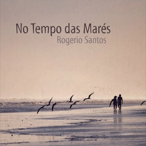 ROGERIO SANTOS / ホジェリオ・サントス / NO TEMPO DAS MARES