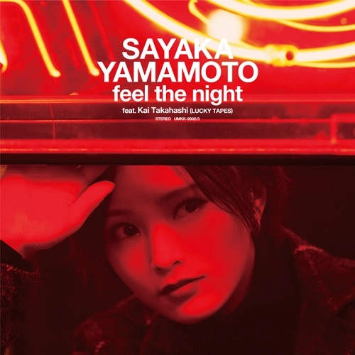 SAYAKA YAMAMOTO / 山本彩 / feel the night feat.Kai Takahashi(LUCKY TAPES)