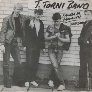 T.TORNI BAND / RAUHAA JA RAKKAUTTA / SARI SARI