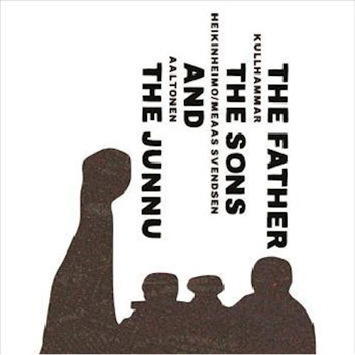 JUHANI AALTONEN / FATHER, THE SONS & THE JUNNU