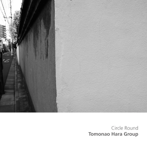 TOMONAO HARA / 原朋直 / サークル･ラウンド / CIRCLE ROUND
