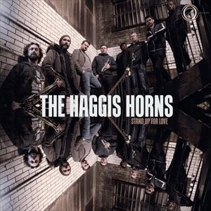 HAGGIS HORNS / ハギス・ホーンズ / STAND UP FOR LOVE