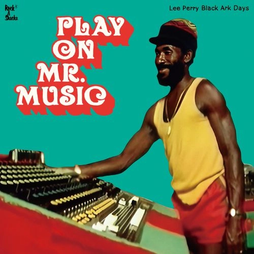 V.A. / PLAY ON MR.MUSIC - LEE PERRY BLACK ARK DAYS