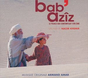 ARMAND AMAR / BAB' AZIZ - LE PRINCE QUI CONTEMPLAIT SON AME / BAB AZIZ - LE PRINCE QUI CONTEMPLAIT SON AME