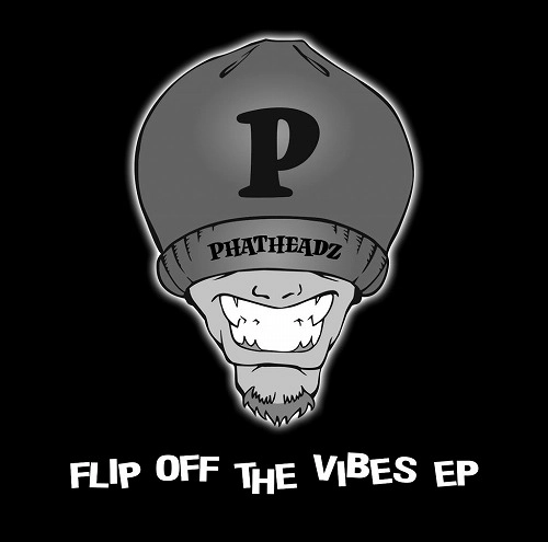 PHATHEADZ PKA REAL II REEL / FLIP OFF THE VIBES EP