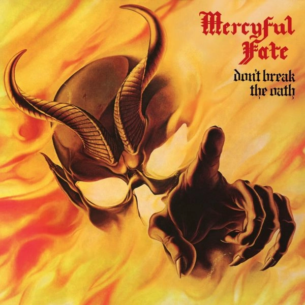 MERCYFUL FATE / マーシフル・フェイト / DON'T BREAK THE OATH<RE-ISSUE>