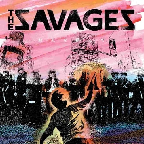 THE SAVAGES / 灯火を携えて