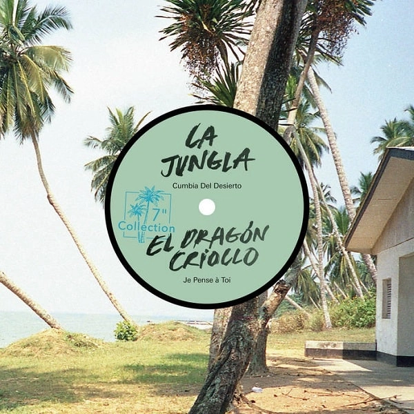 LA JUNGLA / EL DRAGON CRIOLLO / ラ・フングラ / エル・ドラゴン・クリオーロ / LA CUMBIA DEL DESIERTO / JE PENSE A TOI
