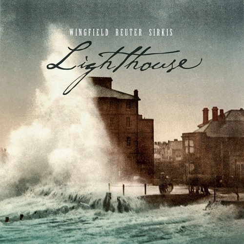 MARK WINGFIELD, MARKUS REUTER & ASAF SIRKIS / MARK WINGFIELD/MARKUS REUTER/ASAF SIRKIS / LIGHTHOUSE