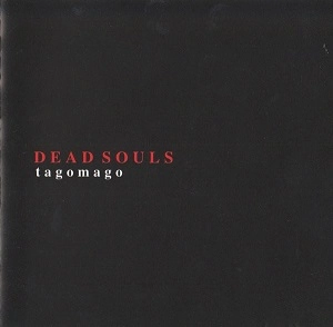 TAGOMAGO / DEAD SOULS