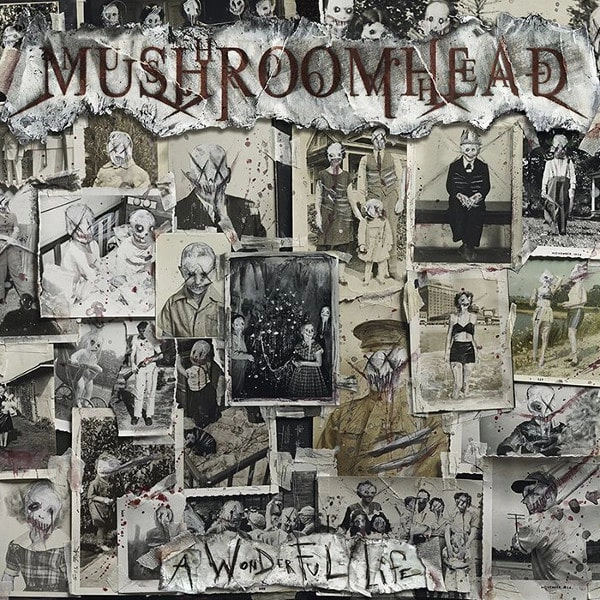 MUSHROOMHEAD / A WONDERFUL LIFE