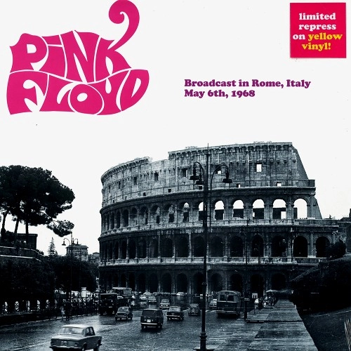 PINK FLOYD / ピンク・フロイド / BROADCAST IN ROME, ITALY MAY 6TH 1968: LIMITED YELLOW VINYL