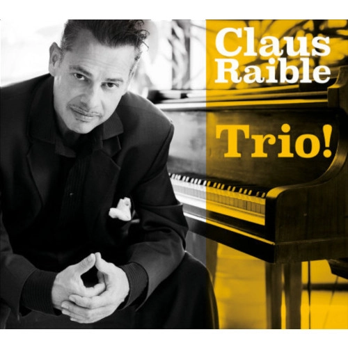 CLAUS RAIBLE / クラウス・レブレ / TRIO!