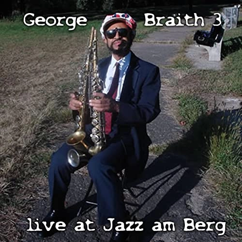 GEORGE BRAITH / ジョージ・ブレイス / LIVE AT JAZZ AM BERG