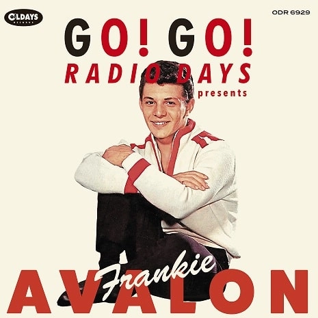 FRANKIE AVALON / フランキー・アヴァロン / ゴー！ゴー！レディオ･デイズ･プレゼンツ･フランキー･アヴァロン