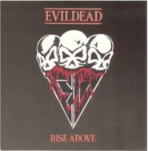 EVILDEAD / イーヴルデッド / RISE ABOVE