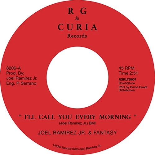 JOEL RAMIREZ JR & FANTASY / I'LL CALL YOU EVERY MORNING / I CAN'T LET HER GO