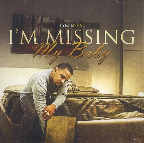 TYREE NEAL / タイリー・ニール / I'M MISSING MY BABY