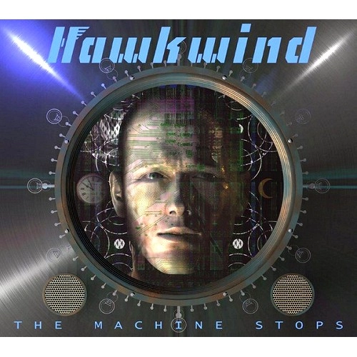 HAWKWIND / ホークウインド / THE MACHINE STOPS