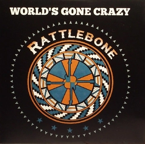RATTLEBONE(SOUTHERN ROCK) / WORLD'S GONE CRAZY