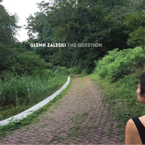GLENN ZALESKI / グレン・ザレスキー / QUESTION