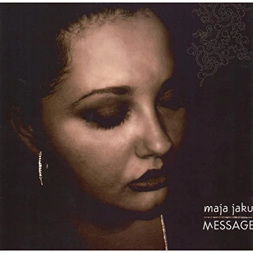 MAJA JAKU / MESSAGE
